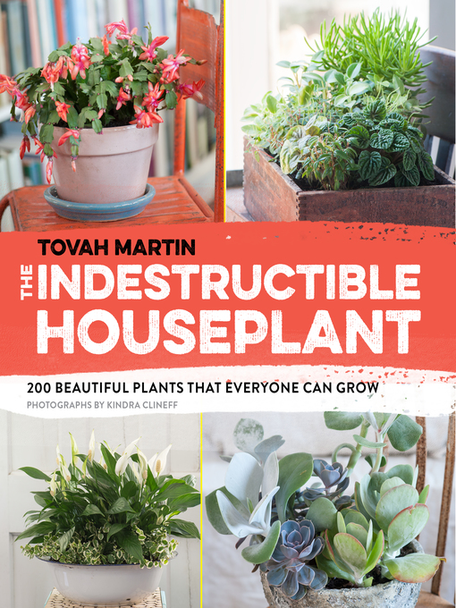 Title details for The Indestructible Houseplant by Tovah Martin - Available